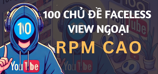 Tóm tắt 100 ngách thị trường YouTube faceless nước ngoài có RPM cao