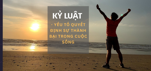 KỶ LUẬT - YẾU TỐ QUYẾT ĐỊNH SỰ THÀNH BẠI TRONG CUỘC SỐNG